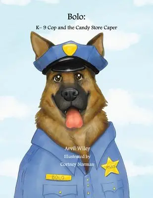 Bolo: Polițistul K-9 și capcana de la magazinul de dulciuri - Bolo: K-9 Cop and the Candy Store Caper