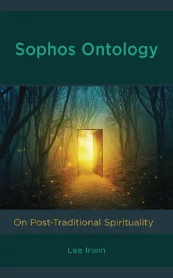 Ontologia Sophos: Despre spiritualitatea posttradițională - Sophos Ontology: On Post-Traditional Spirituality
