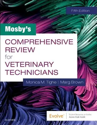 Mosby's Comprehensive Review pentru tehnicienii veterinari - Mosby's Comprehensive Review for Veterinary Technicians