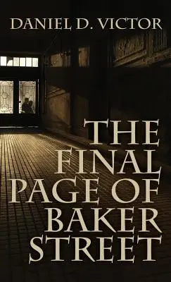 Ultima pagină din Baker Street: The Exploits of Mr. Sherlock Holmes, Dr. John H. Watson, and Master Raymond Chandler - The Final Page of Baker Street: The Exploits of Mr. Sherlock Holmes, Dr. John H. Watson, and Master Raymond Chandler