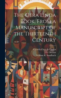 Cartea Oera Linda, dintr-un manuscris din secolul al treisprezecelea - The Oera Linda Book, From a Manuscript of the Thirteenth Century