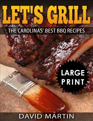 Let's Grill: Carolinas' Best BBQ Recipes ***Black and White Large Print Edition***