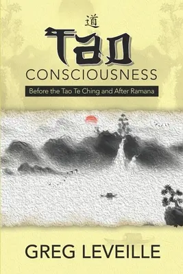 Conștiința Tao: Înainte de Tao Te Ching și după Ramana - Tao Consciousness: Before the Tao Te Ching and after Ramana