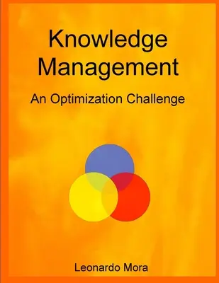 Managementul cunoștințelor: O provocare de optimizare - Knowledge Management: An optimization challenge
