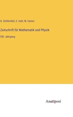Journal of Mathematics and Physics: XXI. an - Zeitschrift fr Mathematik und Physik: XXI. Jahrgang
