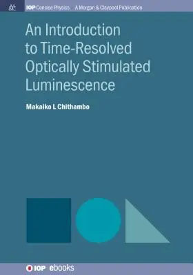 O introducere în luminescența stimulată optic și rezolvată în timp - An Introduction to Time-Resolved Optically Stimulated Luminescence