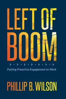 Left of Boom: Să punem la treabă implicarea proactivă - Left of Boom: Putting Proactive Engagement to Work