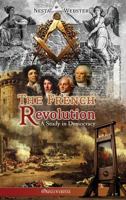 Revoluția Franceză: Un studiu asupra democrației - The French Revolution: A study in Democracy