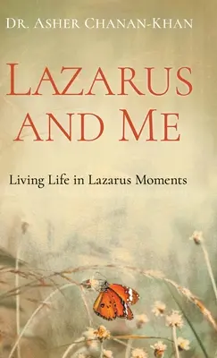 Lazarus și cu mine: Trăind viața în momente Lazarus - Lazarus and Me: Living Life in Lazarus Moments