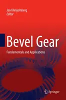 Angrenaje conice: Fundamente și aplicații - Bevel Gear: Fundamentals and Applications