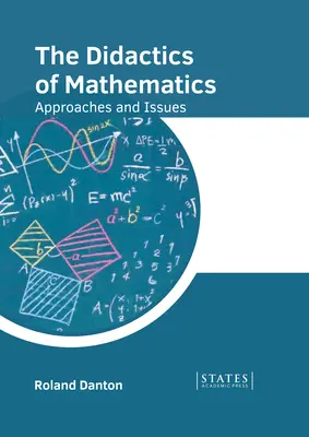 Didactica matematicii: Abordări și probleme - The Didactics of Mathematics: Approaches and Issues