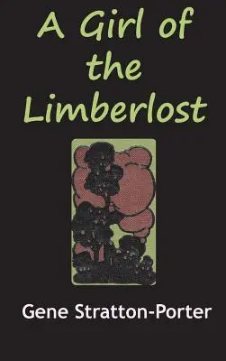 Fata din Limberlost - The Girl from the Limberlost