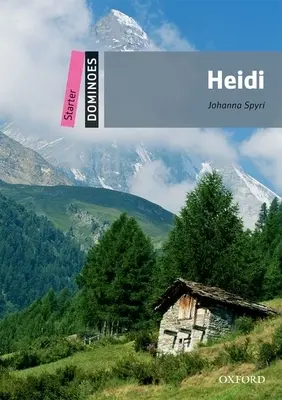 Dominoes: Heidi: Nivel de pornire: Vocabular de 250 de cuvinte - Dominoes: Heidi: Starter Level: 250-Word Vocabulary