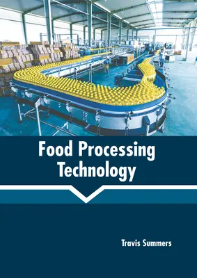 Tehnologia procesării alimentelor - Food Processing Technology