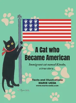 O pisică care a devenit americană: Immigrant Cat Named Kinoko, A True Story... - A Cat Who Became American: Immigrant Cat Named Kinoko, A True Story...