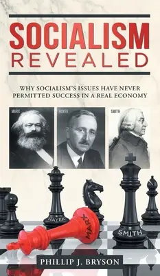 Socialismul revelat: De ce problemele socialismului nu au permis niciodată succesul într-o economie reală - Socialism Revealed: Why Socialism's Issues Have Never Permitted Success In A Real Economy