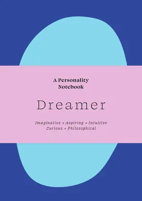 Visător: Un caiet de personalitate - Dreamer: A Personality Notebook
