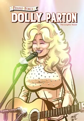Female Force: Dolly Parton - Romanul grafic - Female Force: Dolly Parton - The Graphic Novel