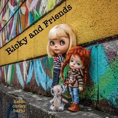 Ricky și prietenii: Conversații pe care le am cu păpușile mele - Ricky and Friends: Conversations I have with my dolls