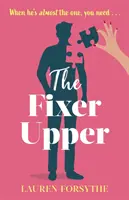 Fixer Upper - o comedie romantică pentru femei epuizate - Fixer Upper - a romantic comedy for exhausted women