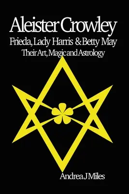 Aleister Crowley, Frieda, Lady Harris și Betty May - Aleister Crowley, Frieda, Lady Harris & Betty May