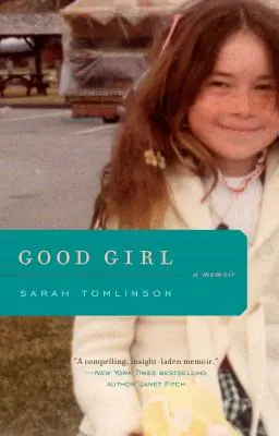 Fata cea bună: A Memoir - Good Girl: A Memoir