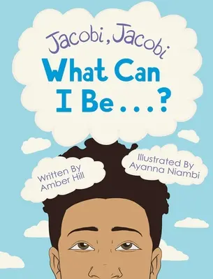 Jacobi Jacobi Jacobi What Can I Be...? - Jacobi Jacobi What Can I Be...?