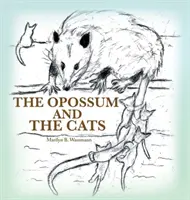 Oposumul și pisicile (The Opossum and the Cats) - The Opossum and the Cats