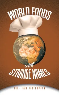 Alimente din lume cu nume ciudate - World Foods with Strange Names