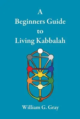 Un ghid pentru începători pentru a trăi Kabbalah - A Beginners Guide to Living Kabbalah