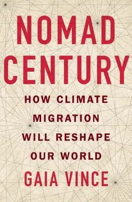 Secolul nomazilor: Cum migrația climatică ne va remodela lumea - Nomad Century: How Climate Migration Will Reshape Our World