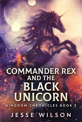 Comandantul Rex și Unicornul Negru - Commander Rex and the Black Unicorn