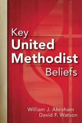 Principalele credințe metodiste unite - Key United Methodist Beliefs
