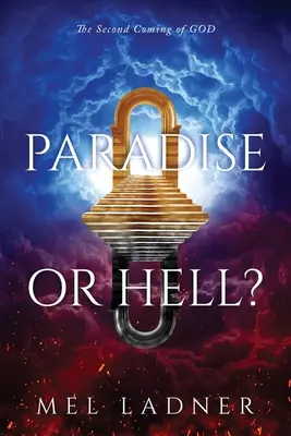 Paradis sau iad?: A doua venire a lui DUMNEZEU - Paradise or Hell?: The Second Coming of GOD