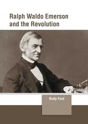 Ralph Waldo Emerson și revoluția - Ralph Waldo Emerson and the Revolution