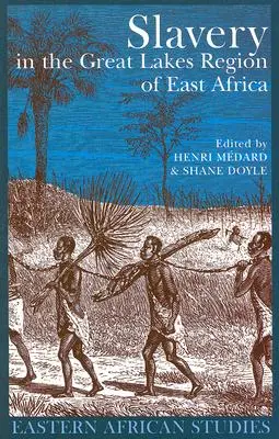 Sclavia în regiunea Marilor Lacuri din Africa de Est - Slavery in the Great Lakes Region of East Africa