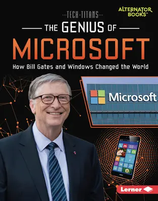 Geniul Microsoft: Cum Bill Gates și Windows au schimbat lumea - The Genius of Microsoft: How Bill Gates and Windows Changed the World