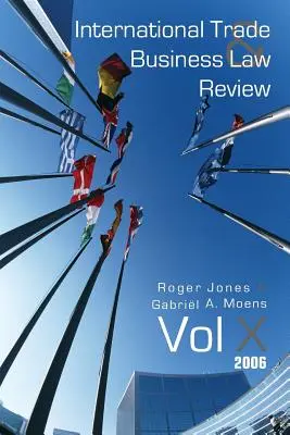 Revista dreptului comerțului și afacerilor internaționale: Volumul X - International Trade and Business Law Review: Volume X