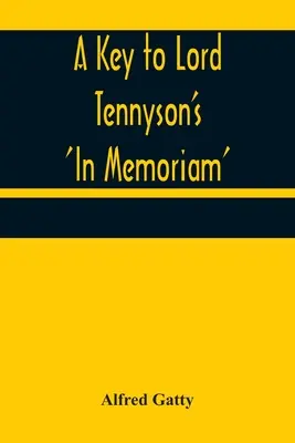 O cheie pentru „In Memoriam” de Lord Tennyson - A Key to Lord Tennyson's 'In Memoriam'