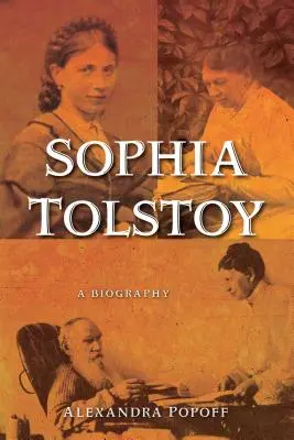 Sophia Tolstoi: O biografie - Sophia Tolstoy: A Biography