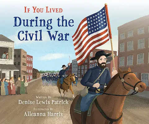 If You Lived During the Civil War (Ediția de bibliotecă) - If You Lived During the Civil War (Library Edition)