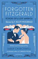 Fitzgerald uitat - Ecouri ale unei Americi pierdute - Forgotten Fitzgerald - Echoes of a Lost America