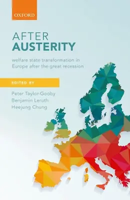 După Austeritate: Transformarea statului asistențial în Europa după Marea Recesiune - After Austerity: Welfare State Transformation in Europe After the Great Recession
