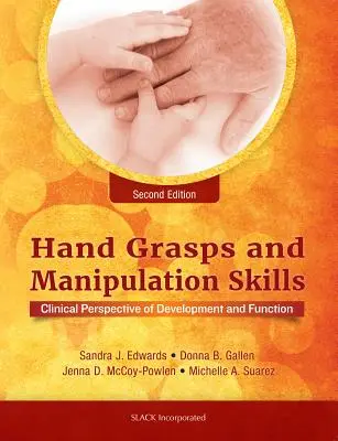 Apucături manuale și abilități de manipulare: Perspectiva clinică a dezvoltării și funcției - Hand Grasps and Manipulation Skills: Clinical Perspective of Development and Function