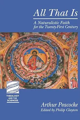 Tot ceea ce este: O credință naturalistă pentru secolul XXI (All That Is: A Naturalistic Faith for the Twenty-First Century) - All That Is: A Naturalistic Faith for the Twenty-First Century