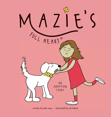 Inima plină a lui Mazie: O poveste de adopție - Mazie's Full Heart: An Adoption Story
