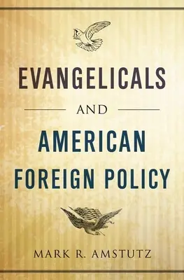 Evanghelicii și politica externă americană - Evangelicals and American Foreign Policy