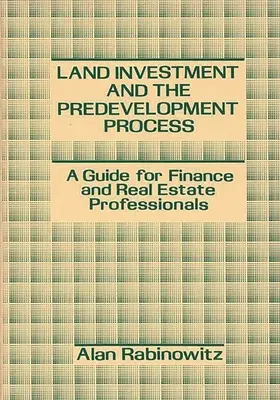 Investițiile în terenuri și procesul de predezvoltare: Un ghid pentru profesioniștii din domeniul financiar și imobiliar - Land Investment and the Predevelopment Process: A Guide for Finance and Real Estate Professionals