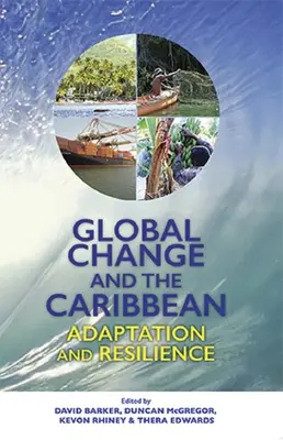 Schimbările globale și Caraibe: Adaptare și reziliență - Global Change and the Caribbean: Adaptation and Resilience