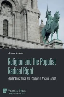 Religia și dreapta radicală populistă: Creștinismul secular și populismul în Europa de Vest - Religion and the Populist Radical Right: Secular Christianism and Populism in Western Europe